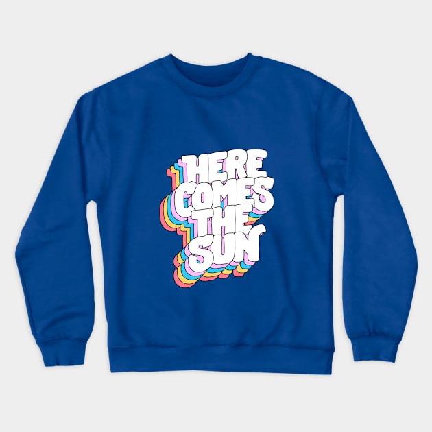 Here Comes the Sun by The Motivated Type in Yellow, Pink, Blue and Red Crewneck Sweatshirt by MotivatedType